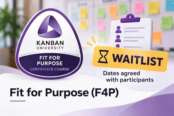 Fit for Purpose (F4P) course waitlist graphic featuring a Kanban University course badge, waitlist sign, and the message “Dates agreed with participants.”