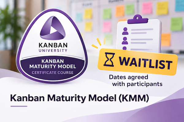 Kanban Maturity Model (KMM) course waitlist graphic featuring a Kanban University course badge, waitlist sign, and the message “Dates agreed with participants.”