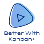 Better With Kanban+ Logo, a light blue triangle with play button inside.